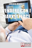 Vendere con i Marketplace: Come Guadagnare Vendendo Testi, Foto e Applicazioni sugli Store Online 8861745261 Book Cover