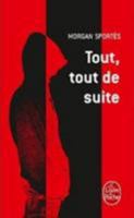 Tout, tout de suite 2213634343 Book Cover