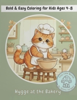 Hygge at the Bakery: A Bold & Easy Coloring Adventure for Kids Ages 4-8 (Cozy Little Worlds) 9657841011 Book Cover