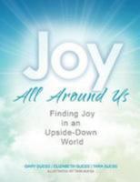 Joy All Around Us 1498494390 Book Cover