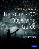 Steve O'Meara's Herschel 400 Observing Guide 0521858933 Book Cover
