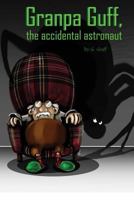 Granpa Guff, the accidental astronaut 1484903102 Book Cover