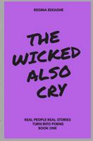 The Wicked Also Cry 1798015293 Book Cover