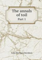 The Annals of Toil, Part 1 5518558473 Book Cover