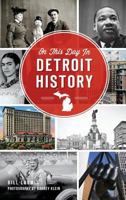 On This Day in Detroit History 1626198330 Book Cover