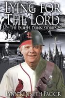 Lying for the Lord-The Paul H. Dunn Stories 1533124965 Book Cover