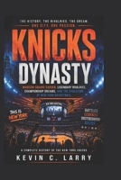 Knicks Dynasty: Madison Square Garden, Legendary Rivalries, Championship Dreams, and the Evolution of New York Basketball B0H2CR2J1P Book Cover