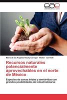 Recursos Naturales Potencialmente Aprovechables En El Norte de Mexico 3845497351 Book Cover
