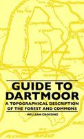 Guide to Dartmoor 1445506866 Book Cover