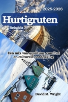 Hurtigruten-reisgids 2025-2026: Een mix van avontuur, comfort en culturele ontdekking (Dutch Edition) B0F629VLZ5 Book Cover
