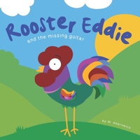 Rooster Eddie and the missing guitar B0FQJ3FQGM Book Cover