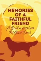 Memories of a Faithful Friend - A Golder Retriever Pet Grief Book: Sundown Pet Bereavement Journal 1670785653 Book Cover