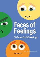 Faces of Feelings: 50 Faces for 50 Feelings B0BV1Y114B Book Cover