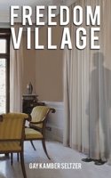 Freedom Village 1649790562 Book Cover