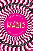 Smart Course in Magic: Secrets.Staging.Tricks.Tips 9351363066 Book Cover