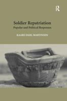 Soldier Repatriation: Popular and Political Responses. Kaare Dahl Martinsen 1138279358 Book Cover