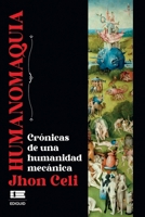 Humanomaquia: Crónicas de una humanidad mecánica (Spanish Edition) 6125142914 Book Cover