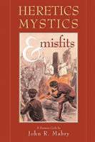 Heretics, Mystics & Misfits 0974762318 Book Cover