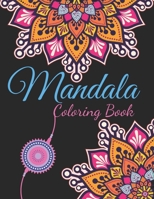 Mandala Coloring Book: 100 Attractive Mandala Designs To Color For Adult Relaxation And Stress Relieving B092ZX6MDW Book Cover