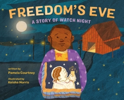 Freedom's Eve: A Story of Watch Night 037439282X Book Cover