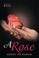 A Rose about to Bloom 1483644758 Book Cover