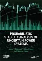 Probabilistic Stability Analysis of Uncertain Power Systems 1119102251 Book Cover