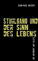 Stuhlgang und der Sinn des Lebens: Die Antwort auf Alles 3839182905 Book Cover