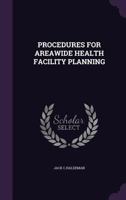 Procedures for Areawide Health Facility Planning 1355737141 Book Cover