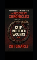 The Recovery Chronicles: Self-Inflicted Wounds B0FLXMMR8L Book Cover