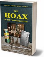 The Hoax of the Twentieth Century: The Case Against the Presumed Extermination of European Jewry (Holocaust Handbooks) 091103823X Book Cover