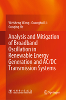 Analysis and Mitigation of Broadband Oscillation in Renewable Energy Generation and AC/DC Transmission Systems 9819915678 Book Cover