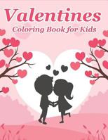 Valentines Coloring Book for Kids: Happy Valentines Day Gifts for Kids, Toddlers, Children, Him, Her, Boyfriend, Girlfriend, Friends and More 1794279148 Book Cover