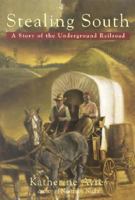 Stealing South: A Story of the Underground Railroad 0440418011 Book Cover