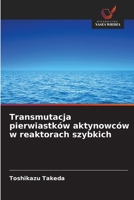 Transmutacja pierwiastków aktynowców w reaktorach szybkich (Polish Edition) 620074310X Book Cover