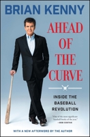 Ahead of the Curve: Inside the Baseball Revolution 1501106333 Book Cover