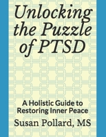 Unlocking the Puzzle of PTSD: A Holistic Guide to Restoring Inner Peace B08KYPDL8B Book Cover