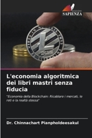 L'economia algoritmica dei libri mastri senza fiducia (Italian Edition) 6209454429 Book Cover