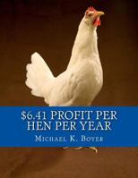 $6.41 Profit Per Hen Per Year: The Corning Egg Book 1727810899 Book Cover