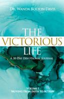The Victorious Life: A 30-Day Devotional Journal (Moving From Faith to Action) 1734358009 Book Cover