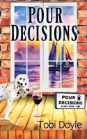 Pour Decisions 1961967839 Book Cover