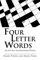 Four Letter Words Are Not Just for Crossword Puzzles 1613797001 Book Cover