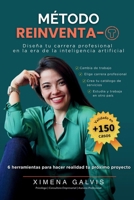 Método Reinventa-T: Diseña tu carrera profesional en la era de la inteligencia artificial (Spanish Edition) 8409745313 Book Cover