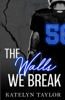 The Walls We Break B0BXHMYBG7 Book Cover