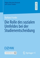 Die Rolle des sozialen Umfeldes bei der Studienentscheidung (Higher Education Research and Science Studies) 3658356413 Book Cover
