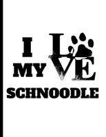 I love my Schnoodle: notebook for dog lovers! 169782479X Book Cover