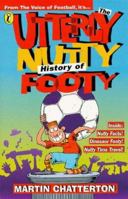Utterly Nutty History of Footy (Puffin Jokes, Games, Puzzles) 0140384650 Book Cover