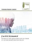 J'ai été échangé (French Edition) 6209215858 Book Cover