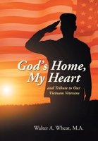 God’s Home, My Heart: And Tribute to Our Vietnam Veterans null Book Cover