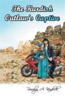 The Kurdish Outlaw's Captive 168181420X Book Cover