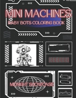 Mini Machines: Baby Robot Coloring Book B0C2SDCPPD Book Cover